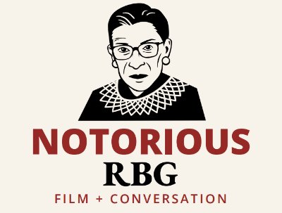 Notorious RBG poster with image of Ruth Bader Ginsburg with the words NOTORIOUS RBG FILM + CONVERSATION